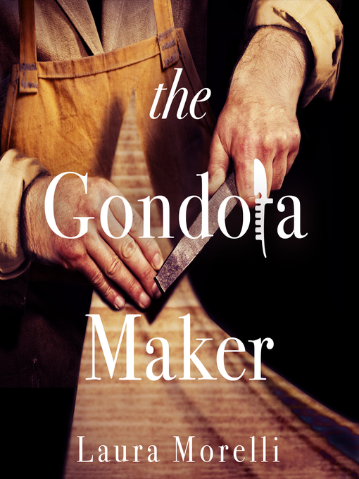 Title details for The Gondola Maker by Laura Morelli - Available